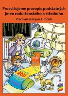 4.ročník Český jazyk Procvičujeme pravopis rodu ž. a stř. Pracovní sešit