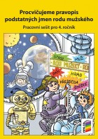 4.ročník Český jazyk Procvičujeme pravopis podst. jmen r. muž Pracovní sešit