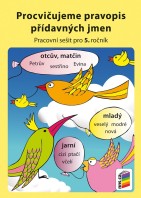 5.ročník Český jazyk Procvičujeme pravopis přídavných jmen Pracovní sešit