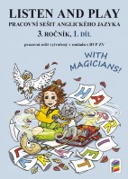 3.ročník Anglický jazyk Listen and play 1.díl With Magicians Pracovní sešit