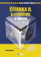 Český jazyk Čítanka II. k literatuře v kostce Pro střední školy