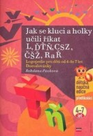 Jak se kluci a holky učili říkat L, ĎŤŇ, CSZ, ČŠŽ.
