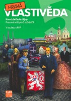 5.ročník Vlastivěda Hravá vlastivěda Novodobé české dějiny Pracovní sešit