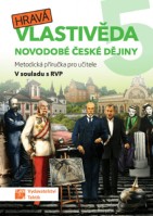 5.ročník Vlastivěda Hravá vlastivěda Novodobé české dějiny Metodická příručka