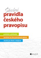 Český jazyk Školní pravidla českého pravopisu