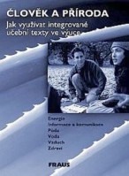 6.-9.ročník Integrovaná výchova Člověk a příroda Jak využívat integrované učební texty