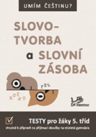 5.ročník Český jazyk Umím češtinu? Slovotvorba a slovní zásoba Testy