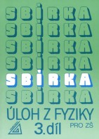 6.-9.ročník Fyzika Sbírka úloh z fyziky 3.díl