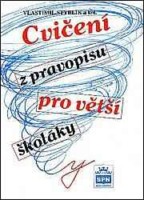 6.-9.ročník Český jazyk Cvičení z pravopisu pro větší školáky