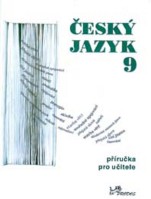 9.ročník Český jazyk Příručka pro učitele