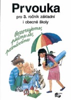 3.ročník Prvouka Pozorujeme, ptáme se, poznáváme