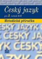 Český jazyk pro 3.ročník SOŠ Metodická příručka