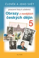 5.ročník Vlastivěda Pracovní listy k učebnice Obrazy z novějších českých dějin