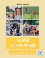 4.-5.ročník Přírodověda Člověk a jeho zdraví Pracovní sešit