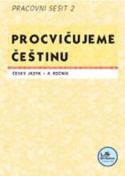 4.ročník Český jazyk Procvičujeme češtinu Pracovní sešit 2
