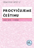 5.ročník Český jazyk Procvičujeme češtinu Pracovní sešit 2
