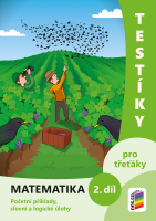 3.ročník Matematika Testíky pro třeťáky 2.díl Pracovní sešit
