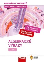 Matematika s nadhledem od prváku k maturitě  2. díl Algebraické výrazy