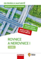 Matematika s nadhledem od prváku k maturitě  3. díl Rovnice a nerovnice I.