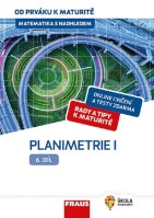 Matematika s nadhledem od prváku k maturitě  6. díl Planimetrie I.