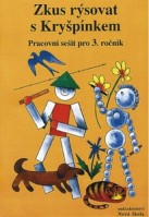 3.ročník Matematika Zkus rýsovat s Kryšpínkem Pracovní sešit