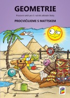 3.ročník Matematika Geometrie Procvičujeme s Matýskem Pracovní sešit
