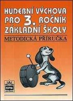 3.ročník Hudební výchova Příručka pro učitele