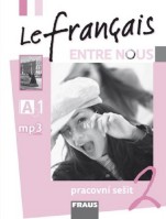 Francouzský jazyk Le francais ENTRE NOUS 2 Pracovní sešit