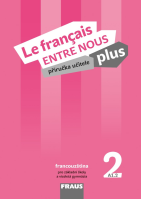 Francouzský jazyk Le français ENTRE NOUS plus 2 Příručka učitele+CD zdarma