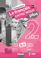 Francouzský jazyk Le français ENTRE NOUS plus 2 Pracovní sešit 3v1