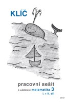 3.ročník Matematika Pracovnímu sešitu I. + II. díl Klíč