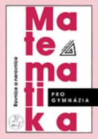 Matematika pro gymnázia Rovnice a nerovnice