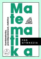 Matematika pro gymnázia Kombinatorika, pravděpodobnost, statistika