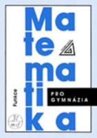 Matematika pro gymnázia Funkce+CD