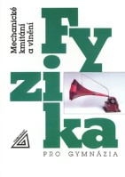 Fyzika pro gymnázia Mechanické kmitání a vlnění