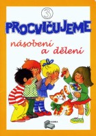 3.ročník Matematika Procvičujeme násobení a dělení 3