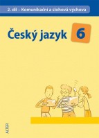 6.ročník Český jazyk Komunikační a slohová výchova 2.díl