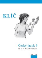 9.ročník Český jazyk Klíč III.díl Pracovní sešit