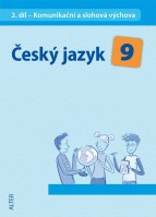 9.ročník Český jazyk Komunikační a slohová výchova 2.díl