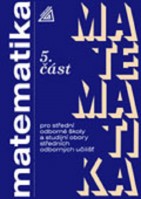 Matematika 5.část pro SOŠ a studijní obory SOU