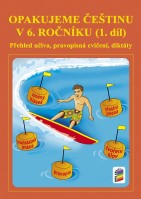 6.ročník Český jazyk Opakujeme češtinu (1.díl) Přehled učiva, pravopisná cvičení, diktáty