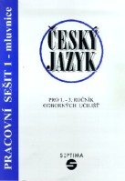 Český jazyk pro odborné učiliště Pracovní sešit 1