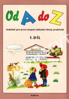 1.ročník Český jazyk Slabikář od A do Z 1.díl