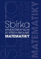 Matematika Sbírka aplikačních úloh ze středoškolské matematiky