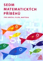 Matematika Sedm matematických příběhů pro Aničku, Filipa, Matýska