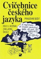 3.ročník Český jazyk Cvičebnice českého jazyka Pracovní sešit